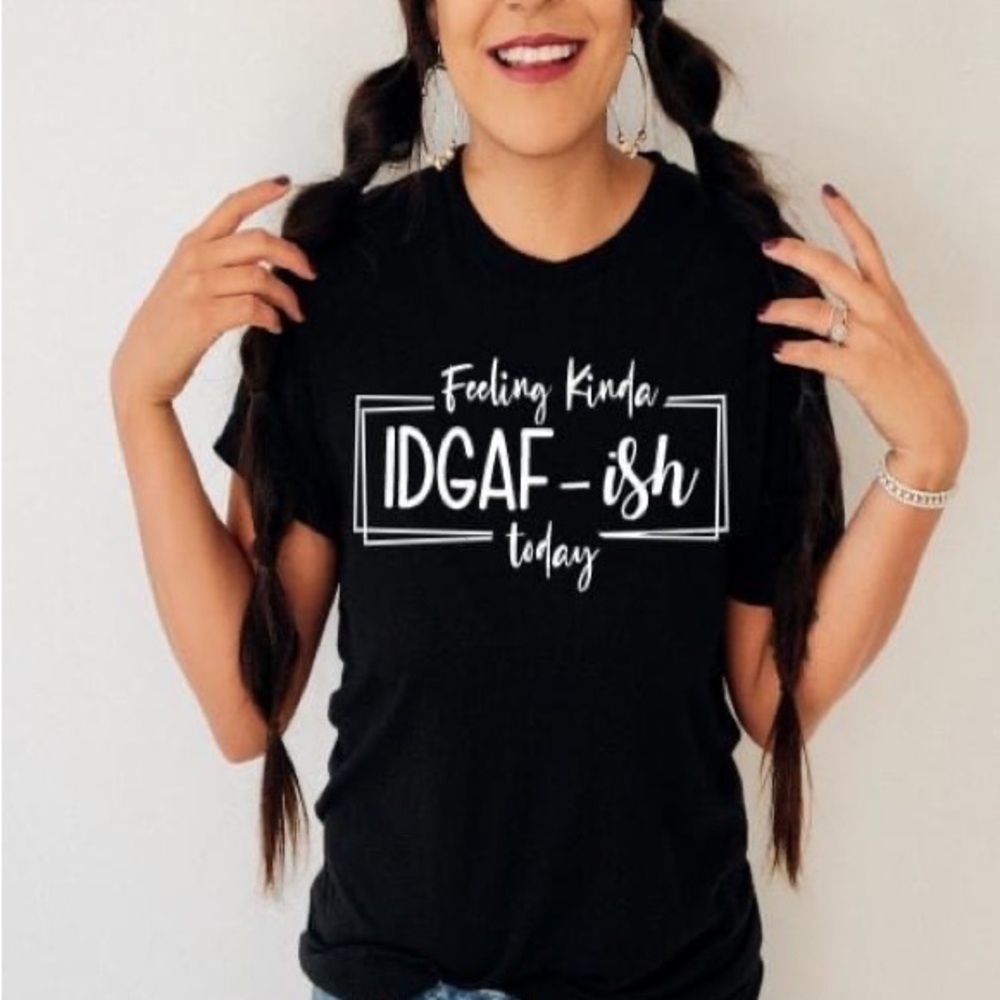 Idgaf-ish funny T shirt - Black